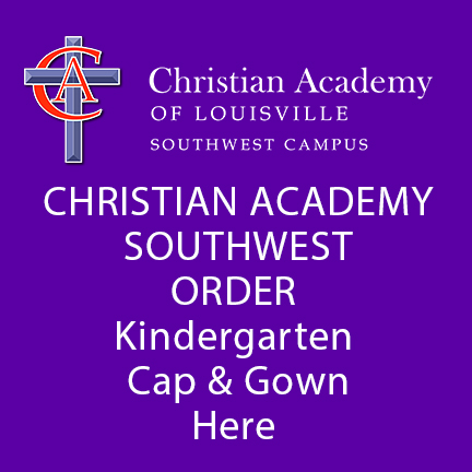 Christian Academy of Louisville Southwest 2022-23  Order Kindergarten Cap and Gown