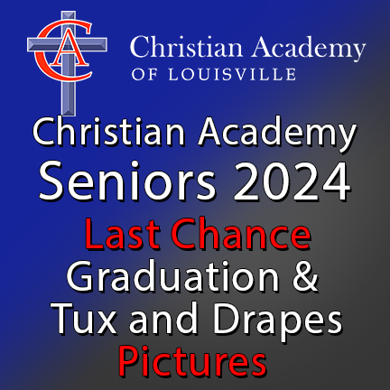 Christian Academy Graduation 2024 LAST CHANCE